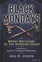 Black Monday: Worst Decisions of the Supreme Court, 4th Edition B09HFXH7JG Book Cover