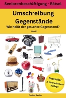 Umschreibung Gegenstände - Wie heißt der gesuchte Gegenstand?: Seniorenbeschäftigung Rätsel (Umschreibung Senioren) 197843099X Book Cover