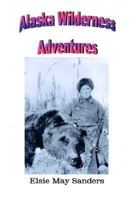 Alaska Wilderness Adventures 1414018371 Book Cover