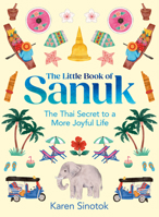 Little Bk of Sanuk Hb: The Thai Secret to a More Joyful Life 0008657815 Book Cover