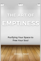 The Art of Emptiness: Purifying Your Space to Free Your Soul B0CXY6ZQXV Book Cover