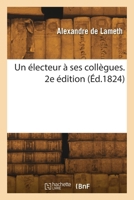Un électeur à ses collègues. 2e édition 2418266753 Book Cover