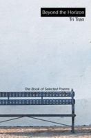 Beyond the Horizon: The Book of Selected Poems 0595295118 Book Cover