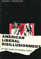 American Liberal Disillusionment: In the Wake of World War I 0271012331 Book Cover