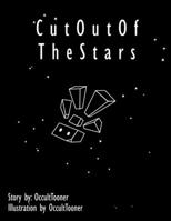 Cut Out Of The Stars B0BNV871YN Book Cover