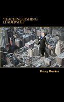 Teaching Fishing Leadership: 'Transformational Leadership' 1541091000 Book Cover