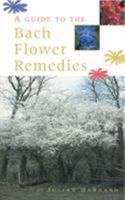 A Guide to the Bach Flower Remedies 0852073496 Book Cover
