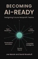 Becoming AI-Ready: Designing Future Nonprofit Teams 1956464794 Book Cover