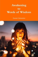 Awakening to Words of Wisdom 1387908529 Book Cover