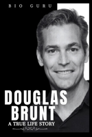 Douglas brunt: A true life story B0CL45ZC7P Book Cover