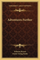 Adventures Further 0548439125 Book Cover