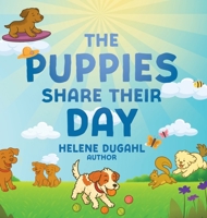 The Puppies Share Their Day 1958126438 Book Cover