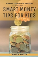 Smart Money Tips for Kids B08J1XBKSN Book Cover