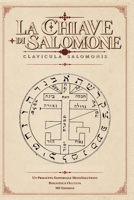 La Chiave di Salomone, il Re (Tradotto): Clavicula Salomonis – Edizione illustrata dell’opera di S. L. MacGregor Mathers del 1889, con pentacoli, ... (Biblioteca Occulta) (Italian Edition) B0HGYS4CLM Book Cover