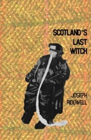Scotland"s Last Witch B0FW5H2NR5 Book Cover