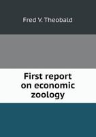 First report on economic zoology 134194333X Book Cover