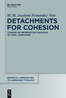 Detachments for Cohesion: Toward an Information Grammar of Oral Languages 3110349248 Book Cover