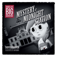 Isabella's Big Adventure: Mystery at Midnight Station 1731510985 Book Cover