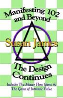 Manifesting 102 & Beyond: The Design Continues 1591133769 Book Cover
