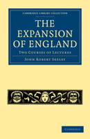 The Expansion of England: Two Courses of Lectures 1596052651 Book Cover