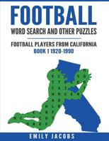 Football Word Search and Other Puzzles: Football Players from California Book 1 1920-1990 1537371258 Book Cover