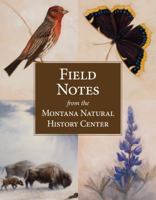 Field Notes from the Montana Natural History Center 0692777008 Book Cover