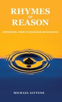 Rhymes of Reason: Inspirational Poems to Encourage and Enlighten 1735227706 Book Cover