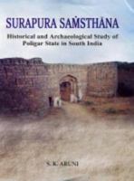 Surapura Samsthana: Historical and Archaeological Study of Poligar State in South India [Aug 30, 2004] Aruni, S.K. 8180900444 Book Cover