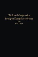 Werkstoff-Fragen Des Heutigen Dampfkesselbaues 366222769X Book Cover