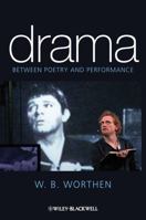 Drama: Between Poetry and Performance 1405153423 Book Cover