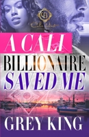 A Cali Billionaire Saved Me B0BH1YZTLK Book Cover