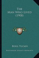 The Man Who Lived 116510508X Book Cover