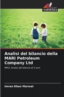 Analisi del bilancio della MARI Petroleum Company Ltd: MPCL Analisi del bilancio di 5 anni (Italian Edition) 6208702569 Book Cover