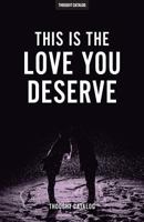 This Is The Love You Deserve 1535025573 Book Cover