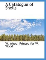 A Catalogue of Shells 1010425269 Book Cover