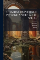Oeuvres Completes de Petrone, Apulee, Aulu-Gelle... 1273801040 Book Cover