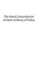 The Moral Concordances of Saint Anthony of Padua 1727512510 Book Cover