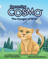 Becoming Cosmo...the Cougar of BYU 1684014298 Book Cover
