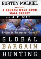 Global Bargain Hunting: The Investors Guide to Profits in Emerging Markets 0684835185 Book Cover