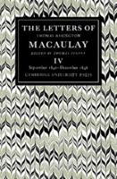 The Letters of Thomas Babington MacAulay: Volume 4, September 1841–December 1848 0521088992 Book Cover