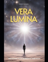Vera Lumina: Découvrez votre puissance intérieure (French Edition) B0DRW4GPRB Book Cover