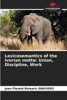 Lessicosemantica del motto ivoriano: Unione, Disciplina, Lavoro 6206058387 Book Cover