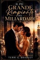Il più grande rimpianto del miliardario: Un potente CEO, una seconda possibilità e un segreto destinato a cambiare ogni cosa (Italian Edition) B0H6T8DFFB Book Cover