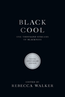 Black Cool: One Thousand Streams of Blackness 1593764170 Book Cover
