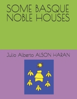 SOME BASQUE NOBLE HOUSES 1549748874 Book Cover