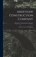 Aberthaw Construction Company: A Quarter Century Of Fulfilment 1019304294 Book Cover