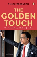 The Golden Touch: The Iconic Story of Building Kalyan Jewellers 0670098795 Book Cover