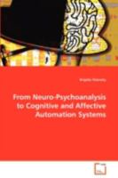 From Neuro-Psychoanalysis to Cognitive and Affective Automation Systems 3639019059 Book Cover