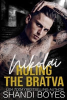 Nikolai: Ruling The Bratva (Russian Mob Chronicles) 1923062999 Book Cover