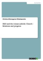 EKD and the roman-catholic Church - Relations and progress 3656355045 Book Cover
